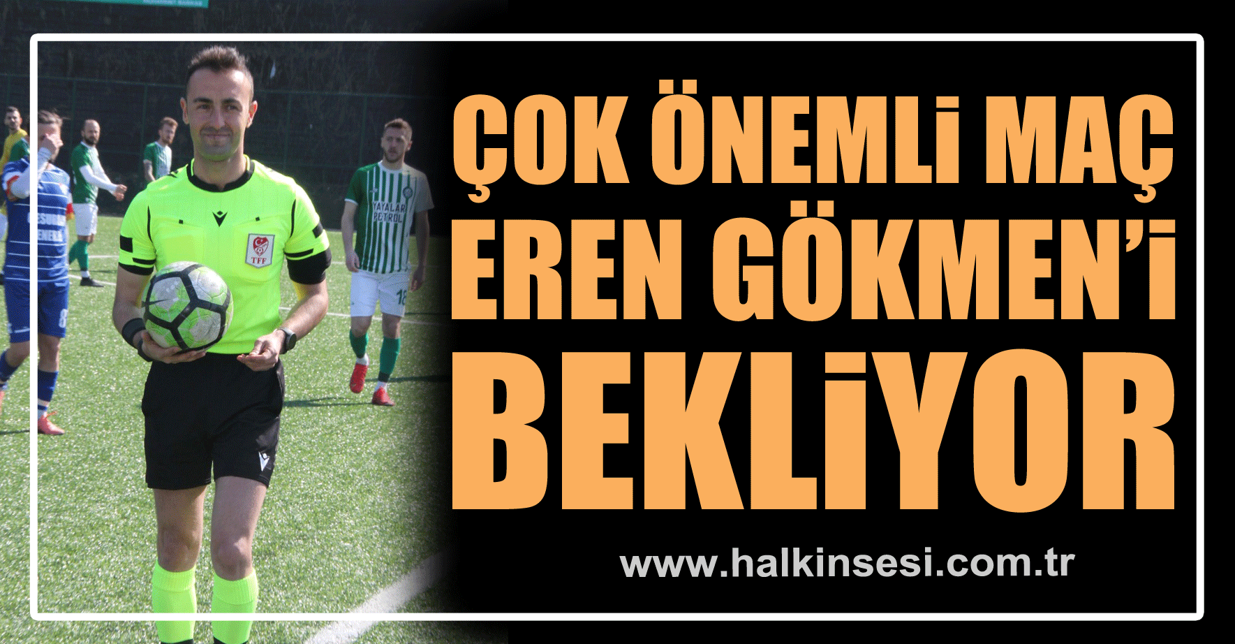 Çok önemli maç Eren Gökmen'i bekliyor