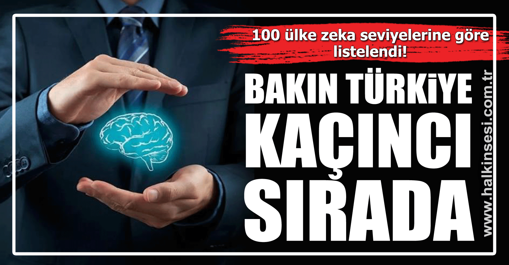 100 ülke zeka seviyelerine göre listelendi!