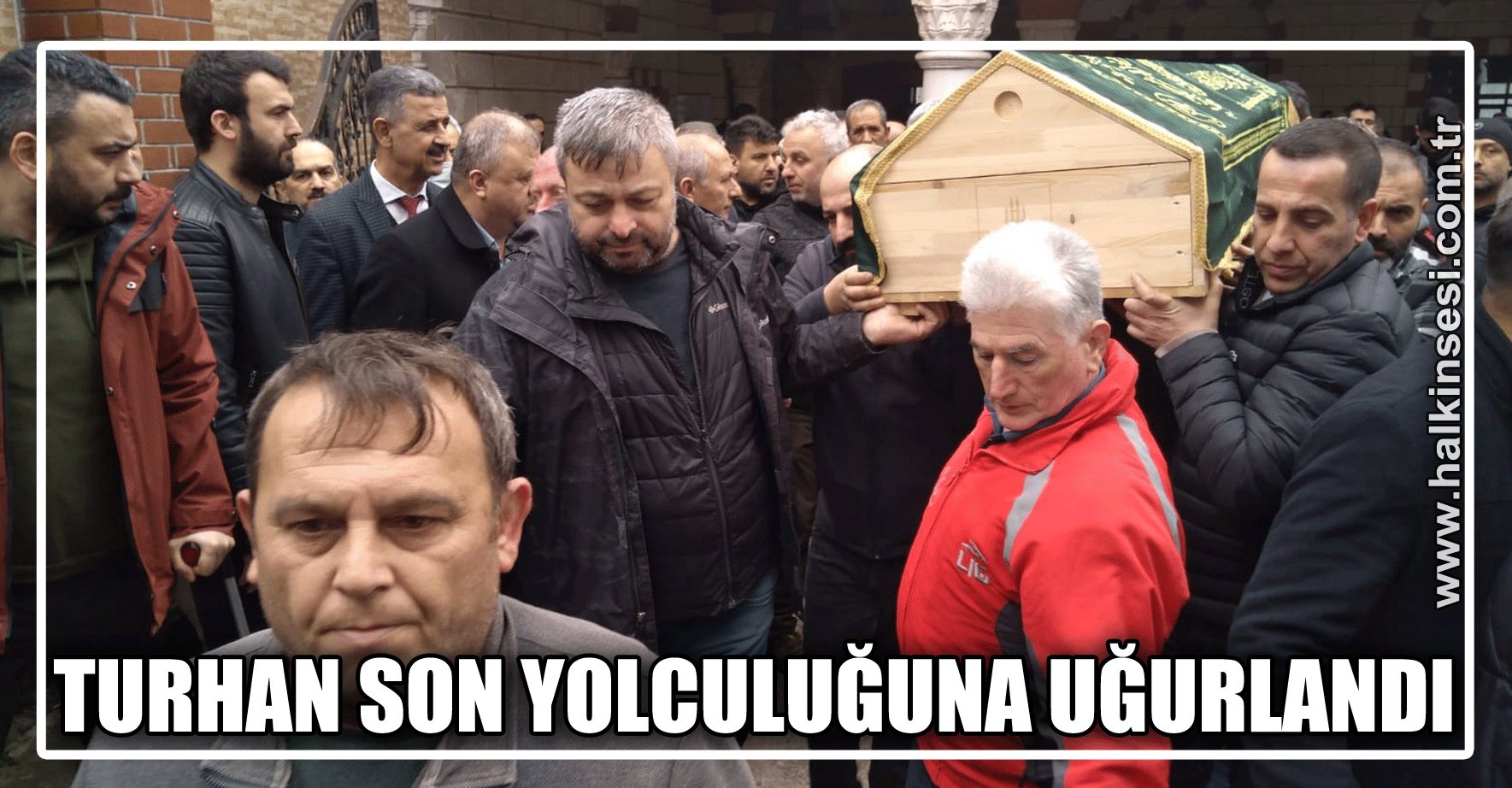 Murat Turhan göz yaşları arasında son yolculuğuna uğurlandı