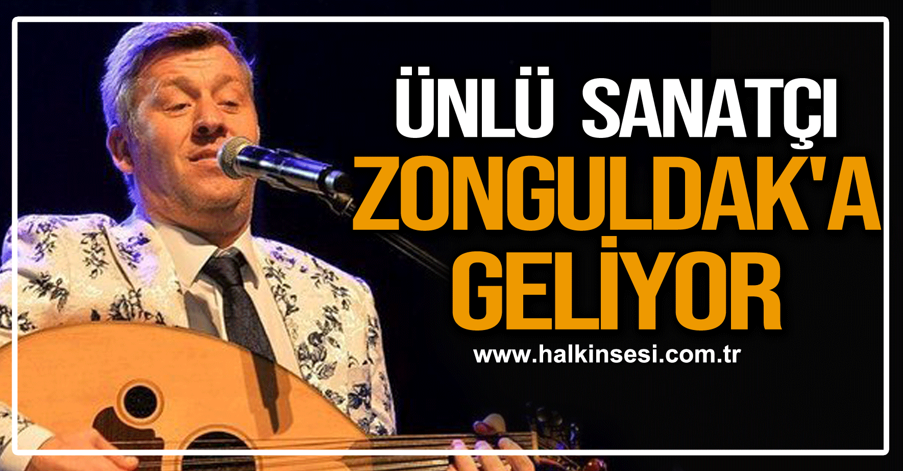 Ünlü sanatçı Zonguldak'a geliyor...  KONSER ÜCRETSİZ