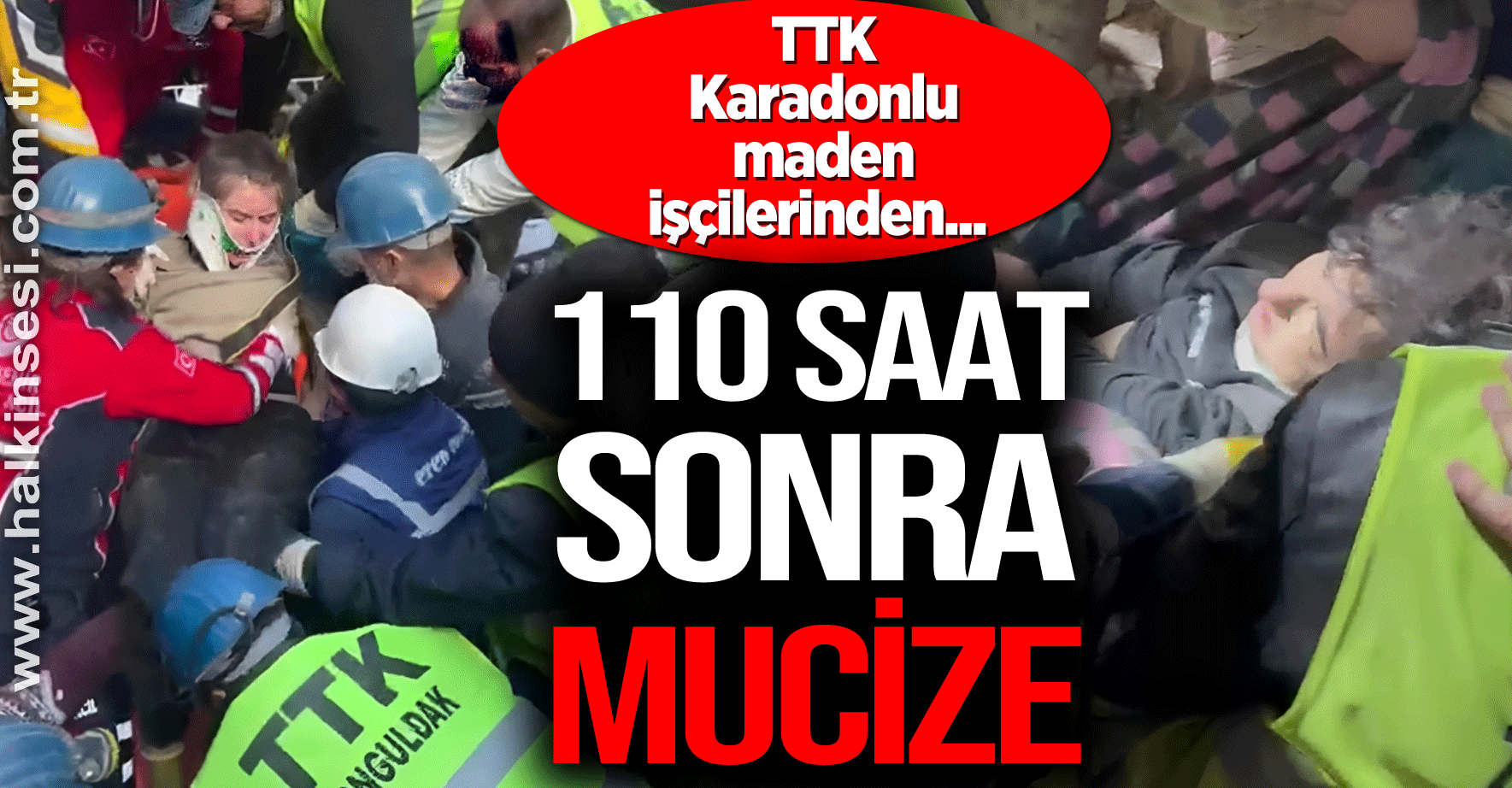 TTK Karadonlu maden işçilerinden...  110 SAAT SONRA MUCİZE