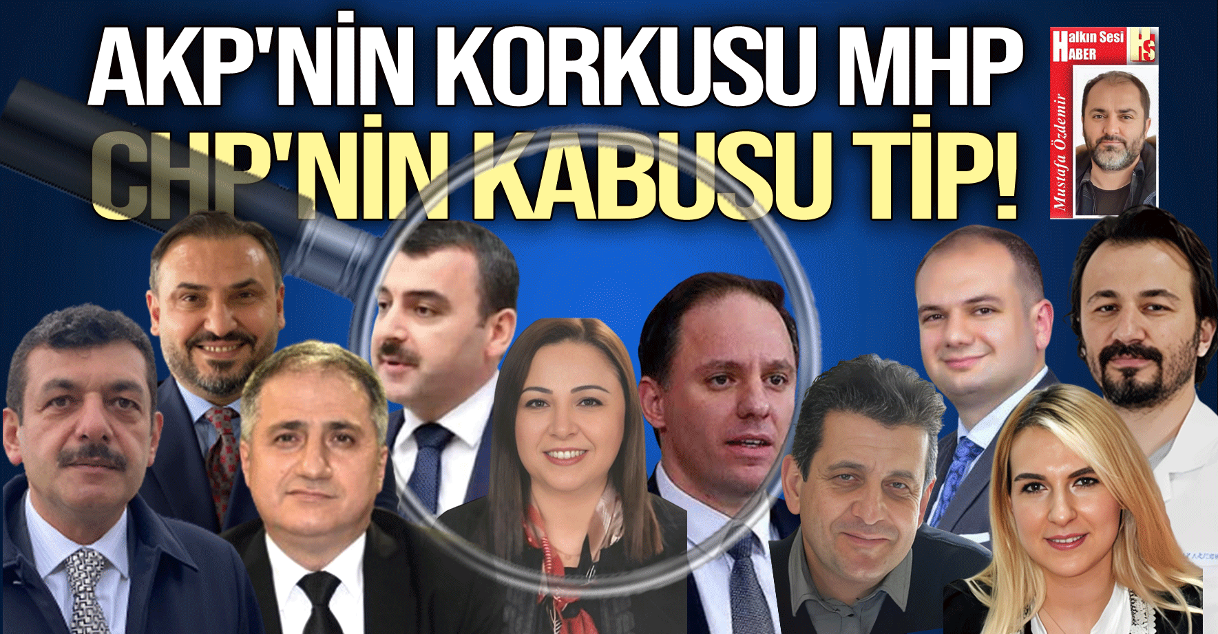 AKP'NİN KORKUSU MHP CHP'NİN KABUSU TİP!