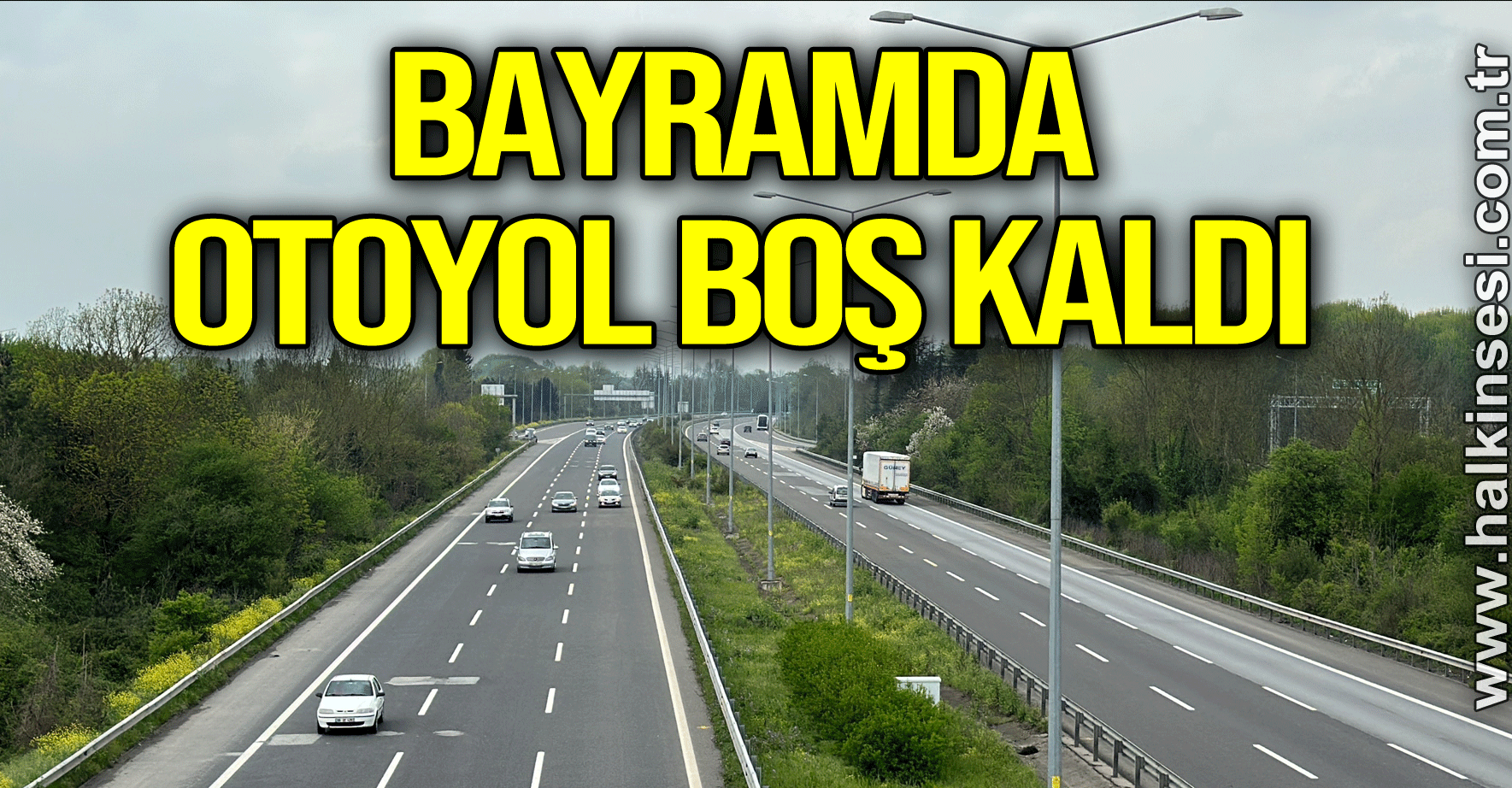 Bayramda otoyol boş kaldı