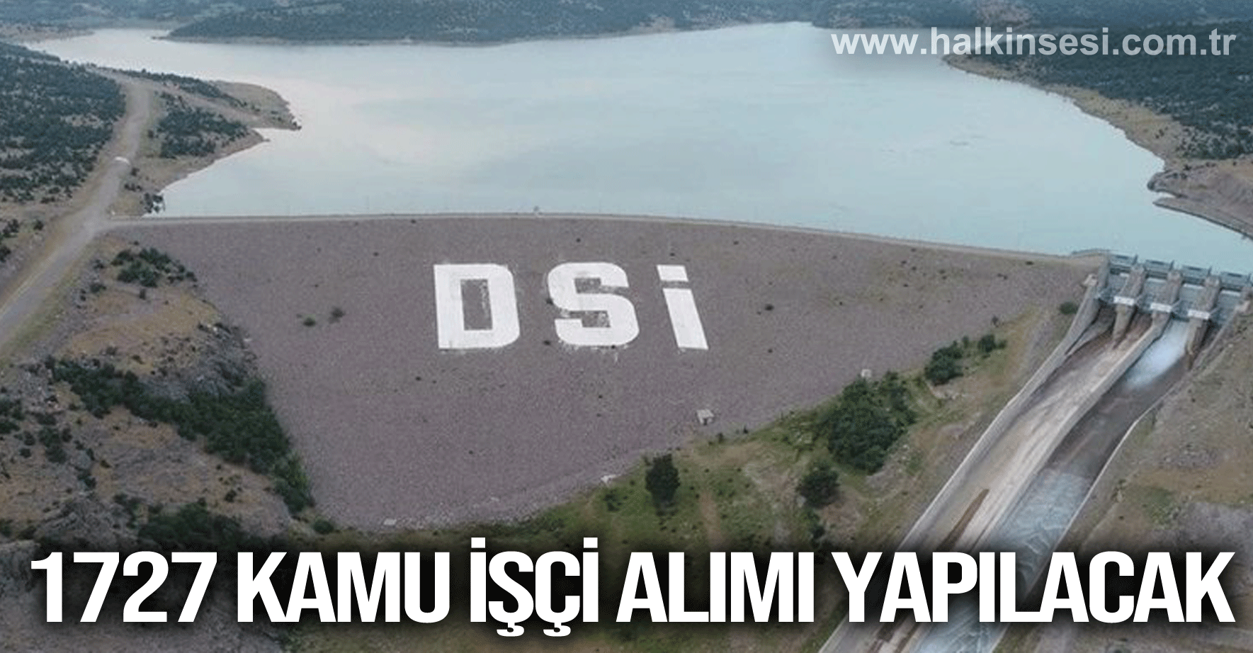 DSİ 2023 Yılı 1727 Kamu İşçi alımı yapılacak