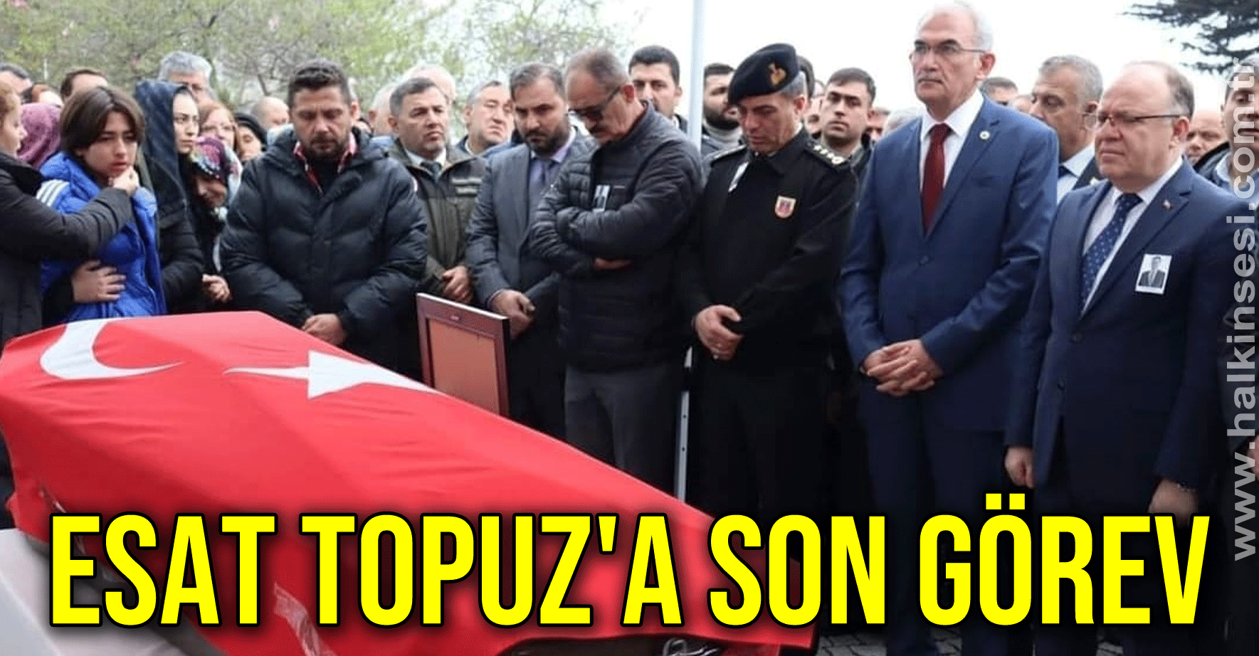 Esat Topuz'a Son Görev