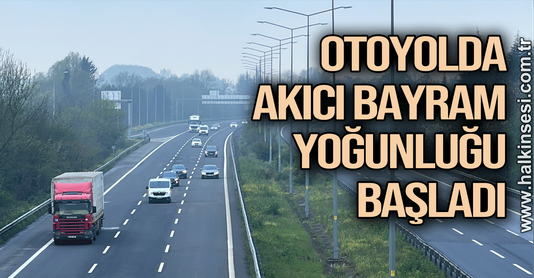 Otoyolda akıcı bayram yoğunluğu başladı