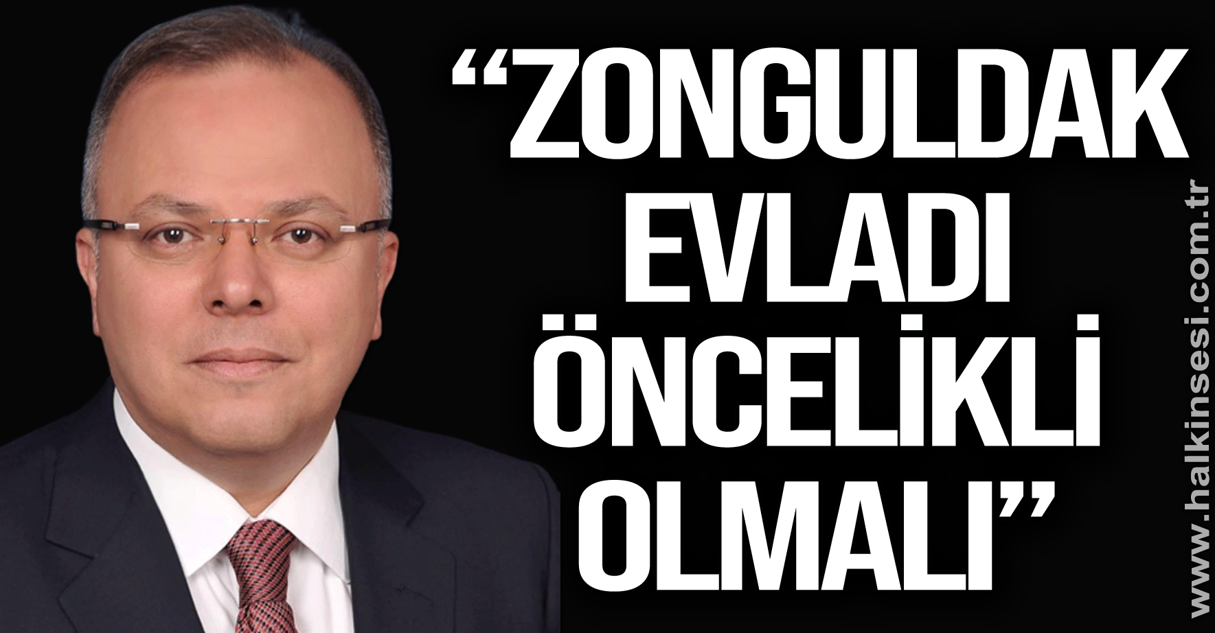 “Zonguldak evladı öncelikli olmalı”