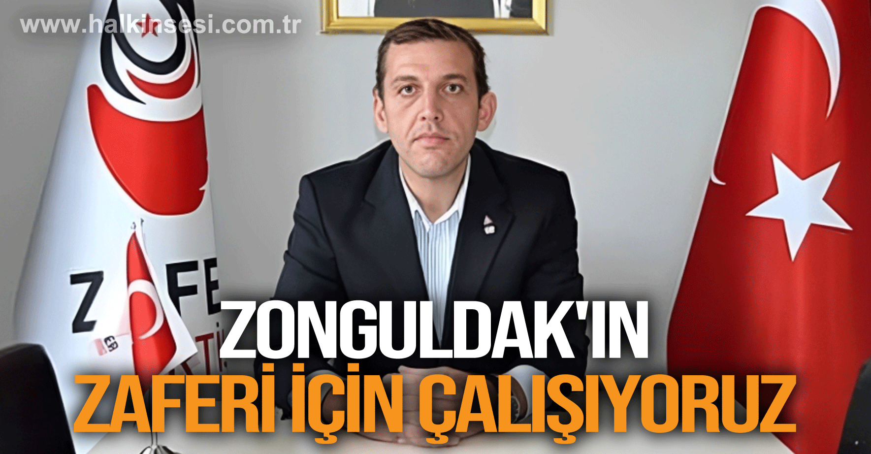 "Zonguldak'ın zaferi için çalışıyoruz"