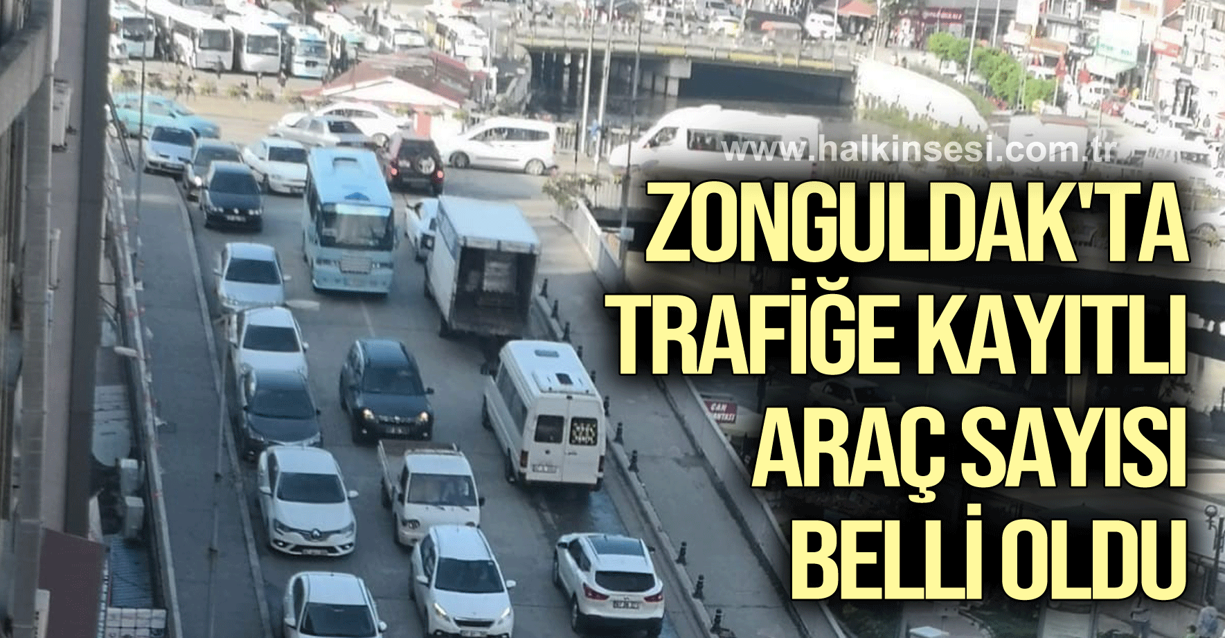 Zonguldak'ta trafiğe kayıtlı araç sayısı belli oldu