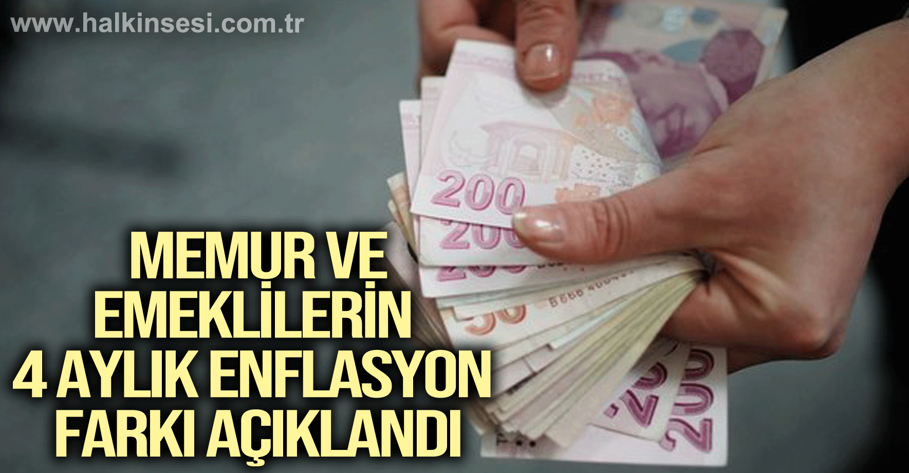 Memur ve emeklilerin 4 aylık enflasyon farkı açıklandı