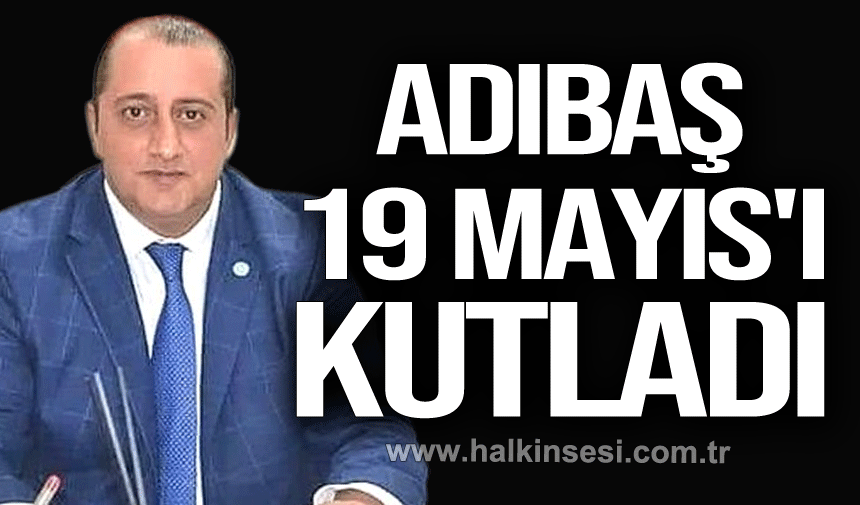 Adıbaş, 19 Mayıs'ı kutladı