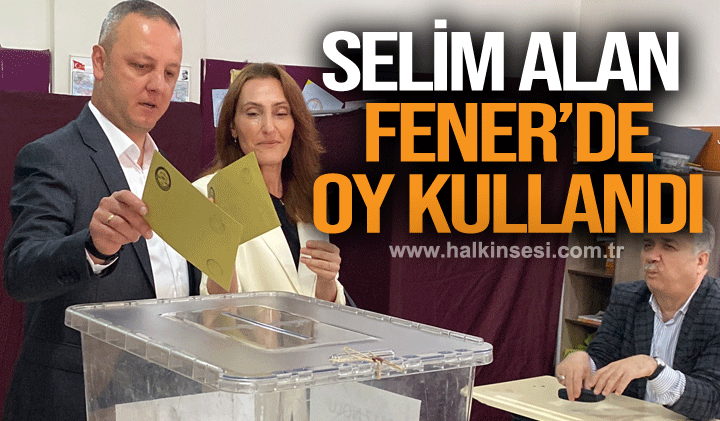 Belediye Başkanı Selim Alan oyunu kullandı