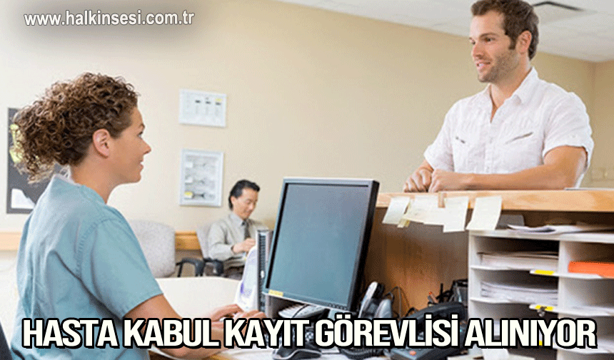 Hasta kabul kayıt görevlisi alınıyor