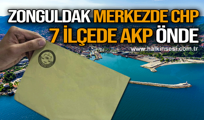 Zonguldak merkezde CHP, 7 ilçede AKP önde