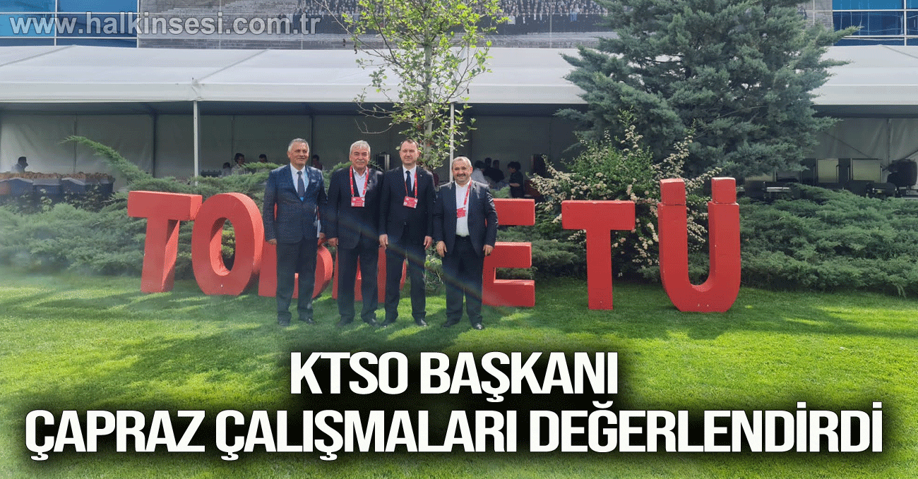 KTSO Başkanı Çapraz çalışmaları değerlendirdi