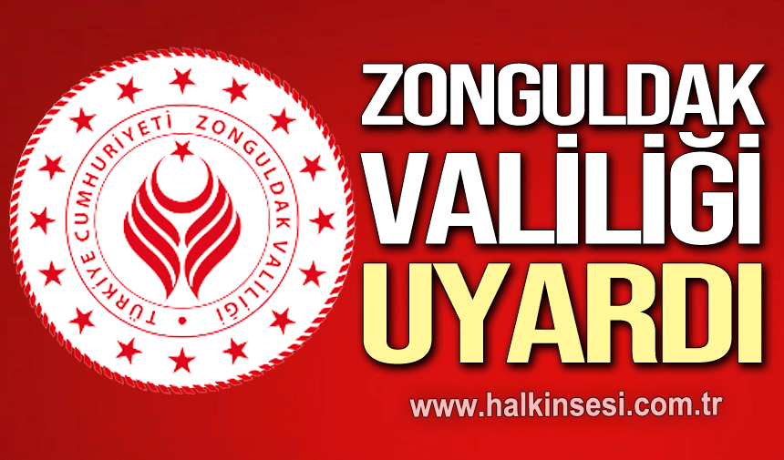 Zonguldak Valiliği uyardı