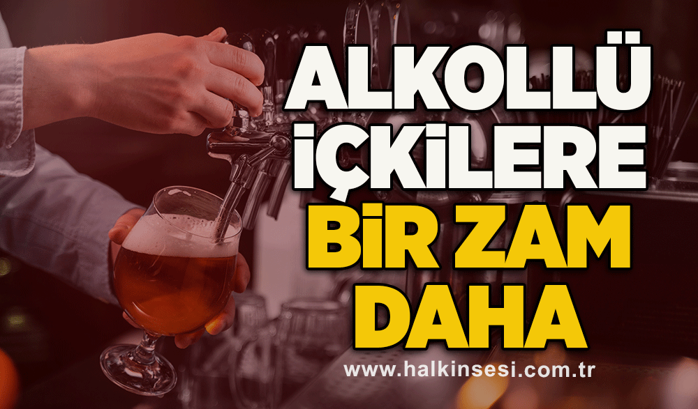 Alkollü içkilere bir zam daha