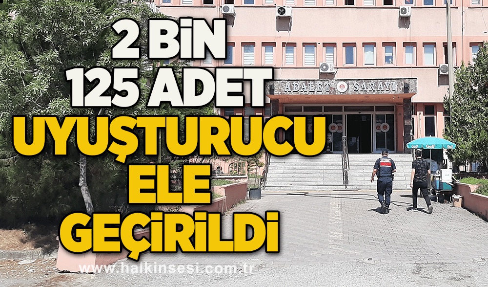 2 bin 125 adet uyuşturucu ele geçirildi