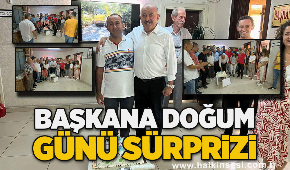 Başkana doğum günü sürprizi