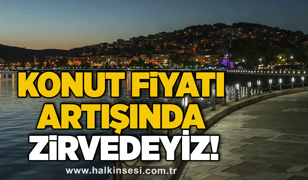 Konut fiyatı artışında zirvedeyiz!