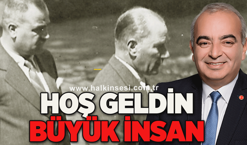 Hoş geldin büyük insan