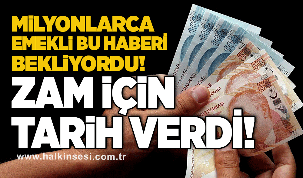 Emekli maaş zammı için tarih verdi!