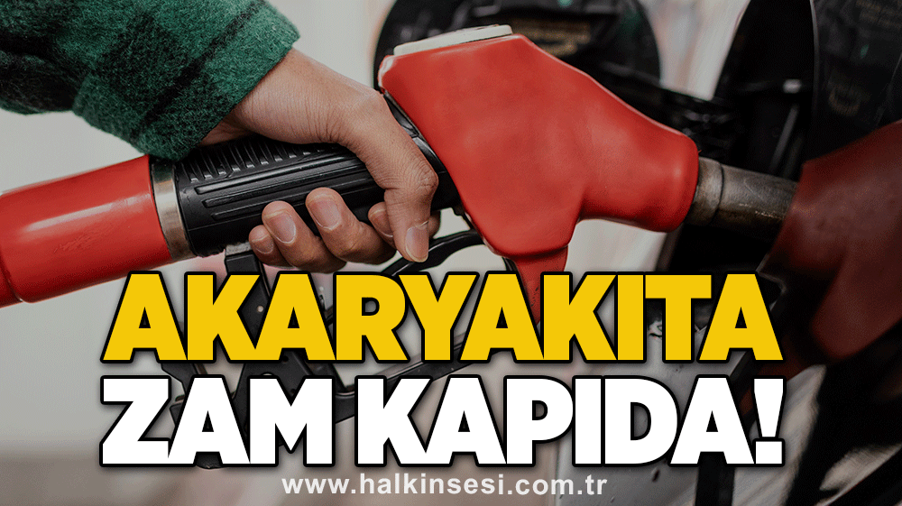 Akaryakıta zam kapıda