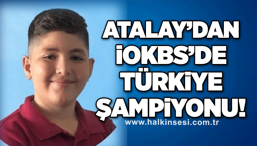 Atalay’dan İOKBS’de Türkiye Şampiyonu!