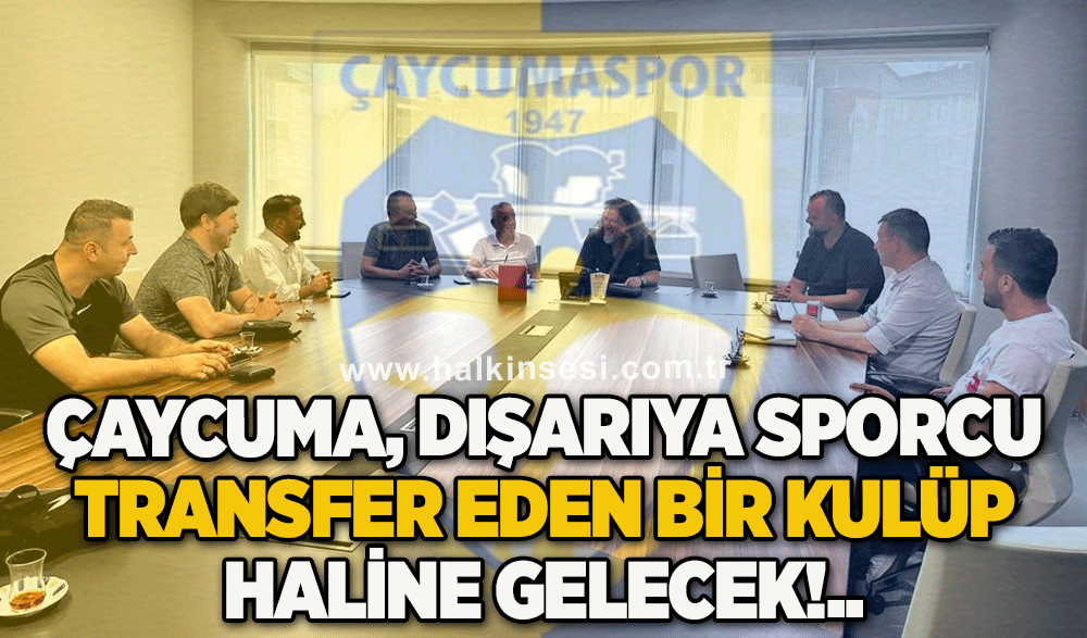 Çaycuma, dışarıya sporcu transfer eden bir kulüp haline gelecek!..