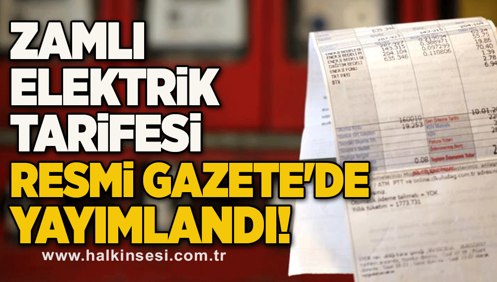 Zamlı elektrik tarifesi Resmi Gazete'de yayımlandı!