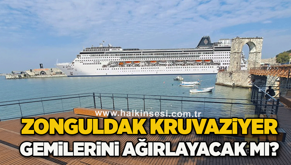 Zonguldak Kruvaziyer Gemilerini Ağırlayacak Mı?