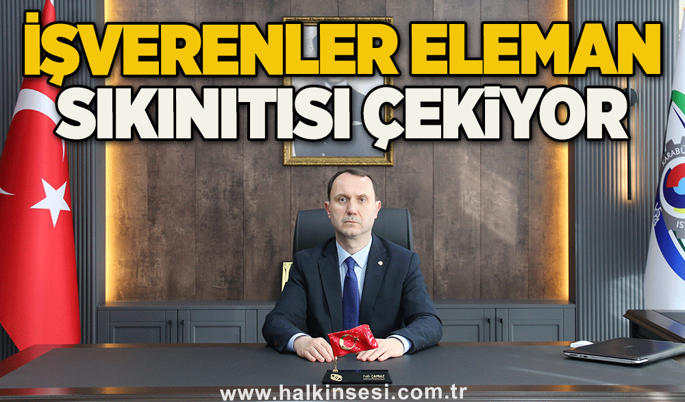 İşverenler eleman sıkınıtısı çekiyor