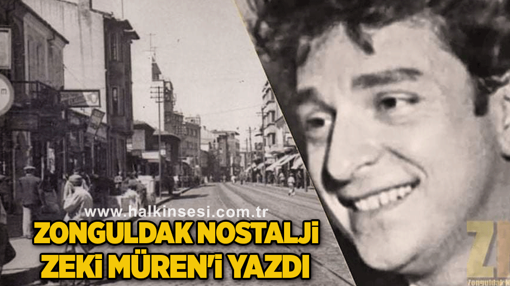 Zonguldak Nostalji Zeki Müren'i yazdı