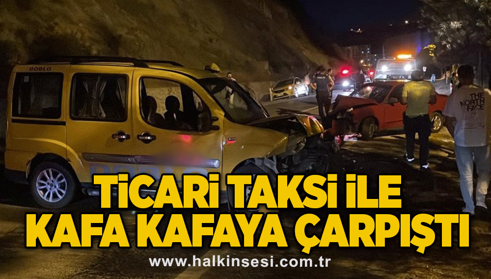 Ticari taksi ile kafa kafaya çarpıştı: 3 yaralı