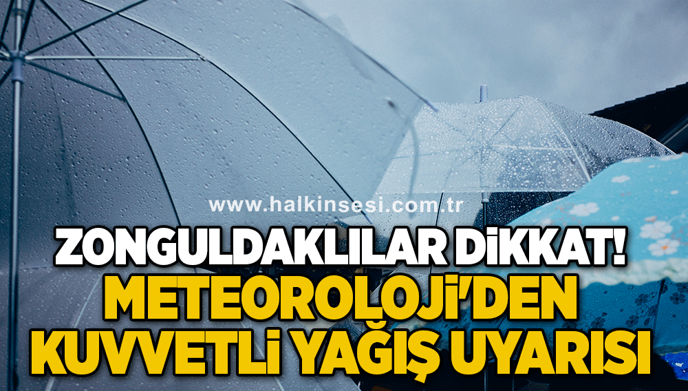 Meteoroloji'den kuvvetli yağış uyarısı: Zonguldaklılar dikkat!