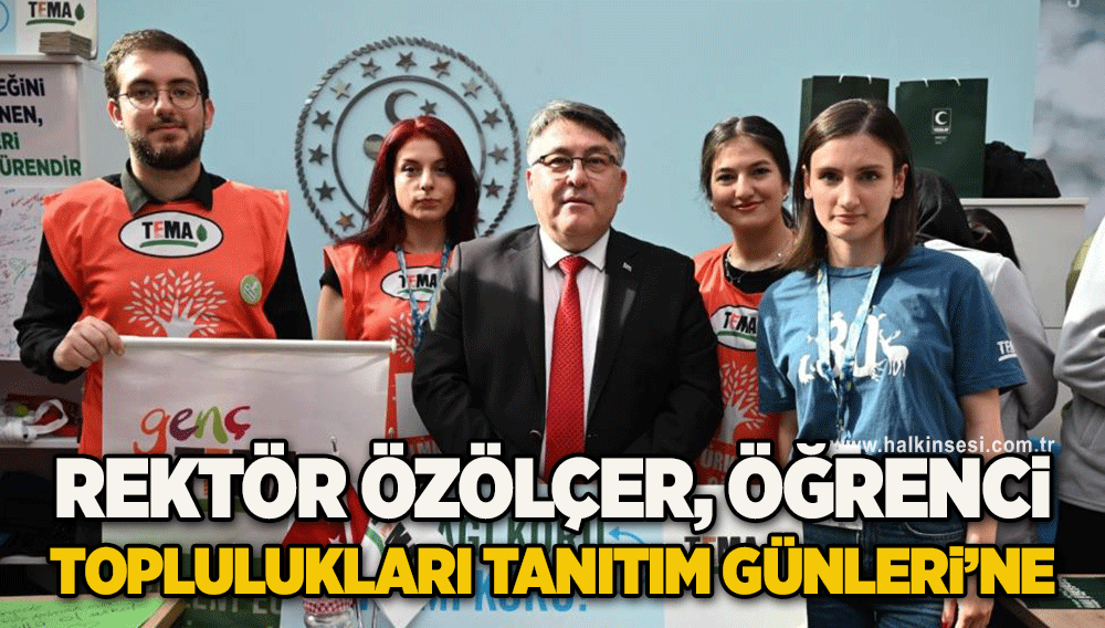 Rektör Özölçer, Öğrenci Toplukları Tanıtım Günleri’ne katıldı