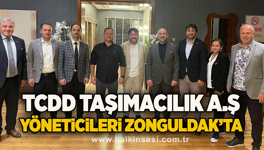 TCDD Taşımacılık A.Ş yöneticileri Zonguldak’ta