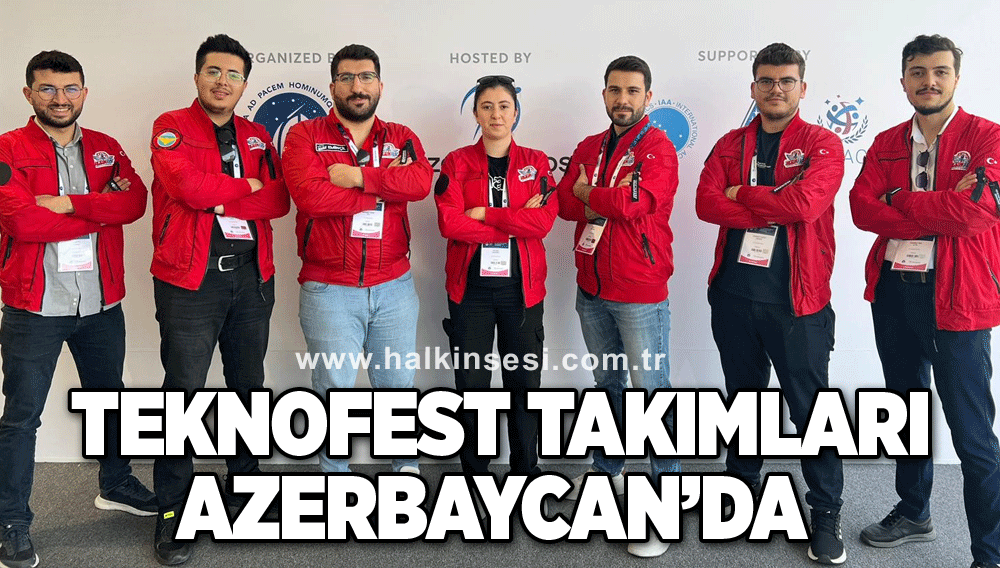 TEKNOFEST takımları Azerbaycan’da