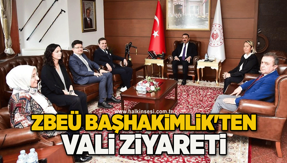 ZBEÜ Başhakimlik'ten Vali ziyareti