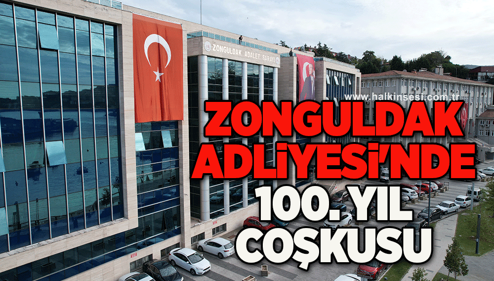 Zonguldak Adliyesi'nde 100. yıl coşkusu