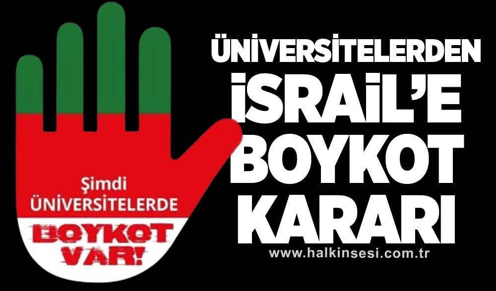 Üniversitelerden İsrail’e boykot kararı