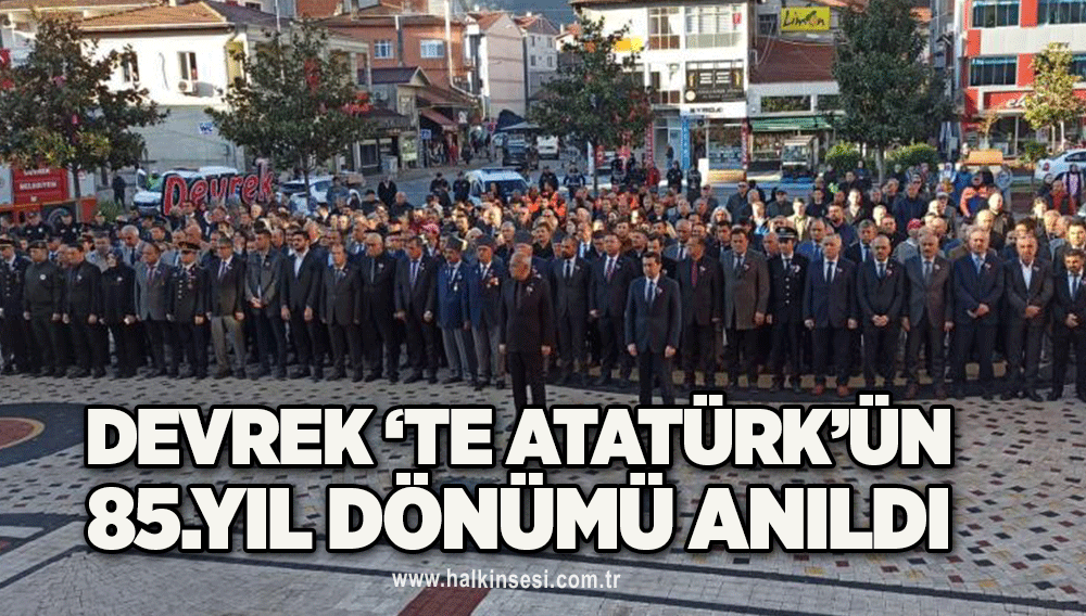 Devrek ‘te Atatürk’ün 85.yıl dönümü anıldı