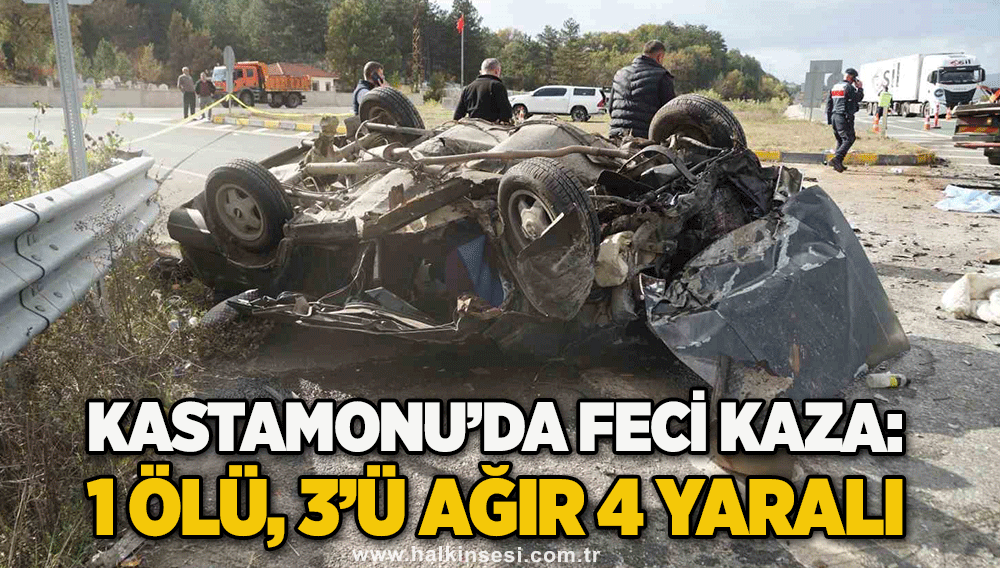 Kastamonu’da feci kaza: 1 ölü, 3’ü ağır 4 yaralı