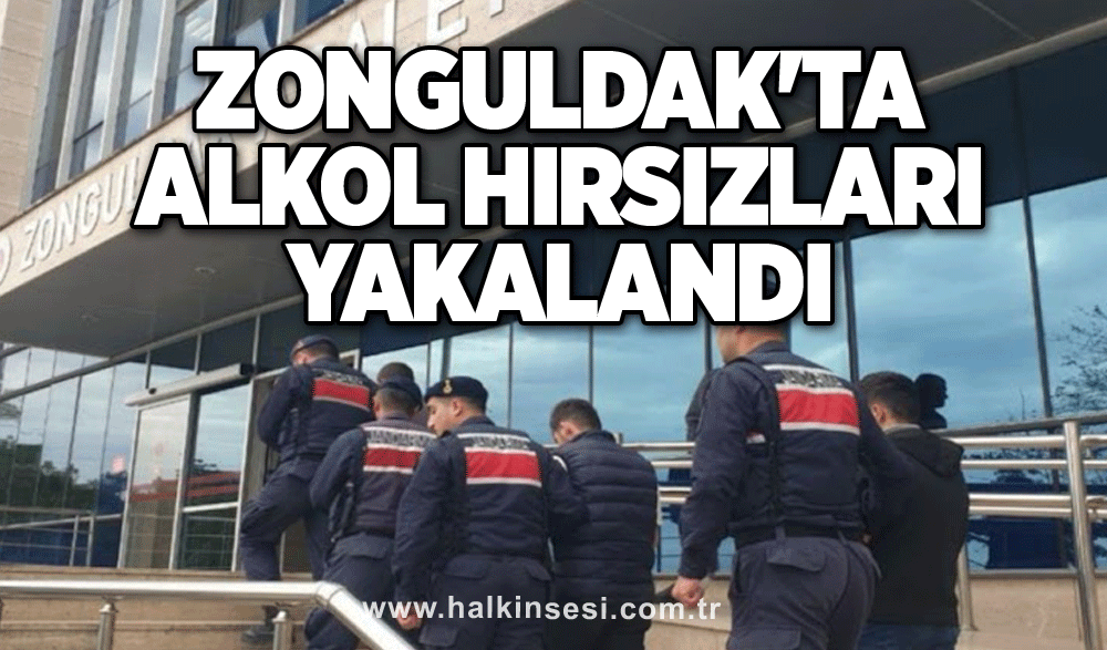 Zonguldak'ta alkol hırsızları yakalandı