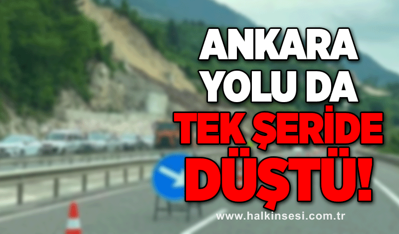 Ankara yolu da tek şeride düştü!