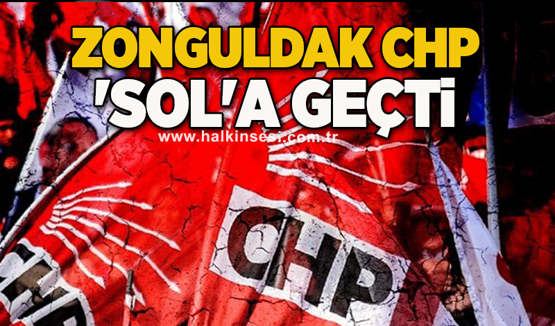 Zonguldak CHP 'SOL'a geçti