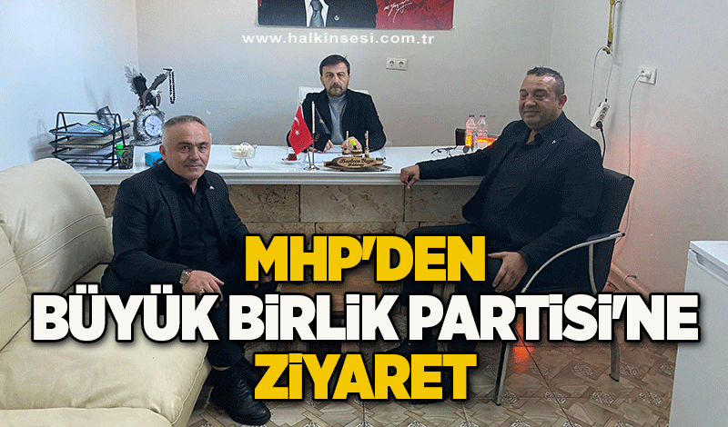 MHP'den Büyük Birlik Partisi'ne ziyaret