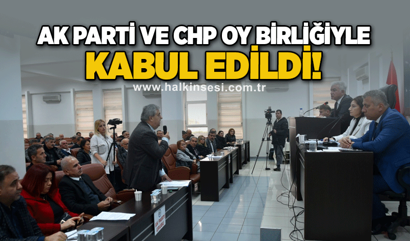 AK Parti ve CHP oylarıyla kabul edildi!