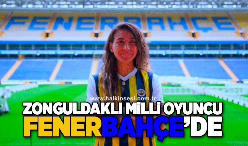Zonguldaklı Milli Oyuncu Fenerbahçe'de