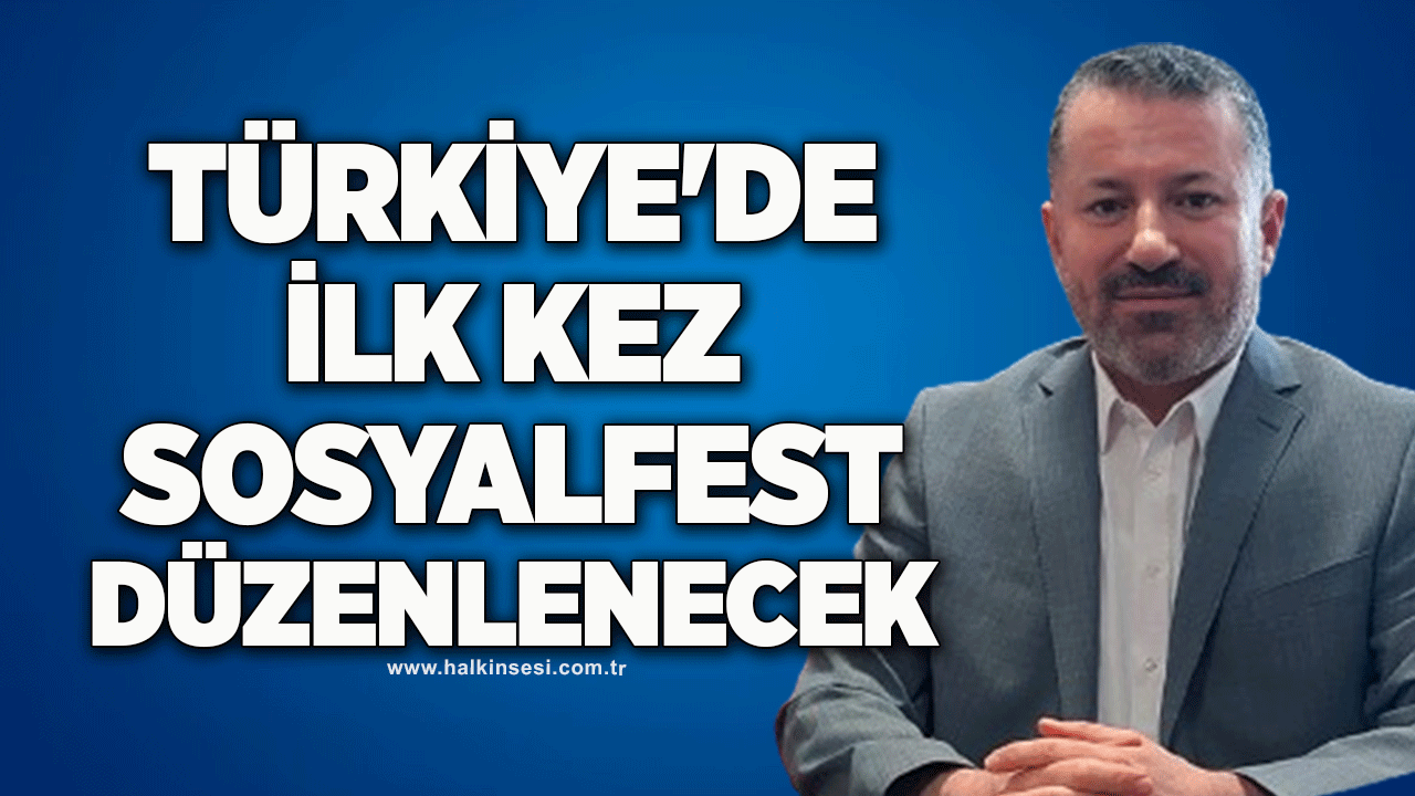 Türkiye'de ilk kez SOSYALFEST düzenlenecek